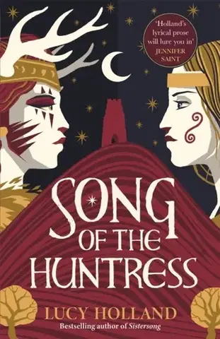Sci-fi a fantasy Song of the Huntress - Lucy Holland