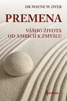 Rozvoj osobnosti Premena vášho života od ambícií k zmyslu - Wayne W. Dyer