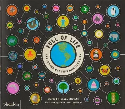 Príroda Full of Life, Exploring Earth's Biodiversity - Isabel Thomas,Sara Gillingham