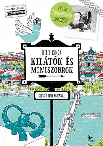Geografia, svet Kilátók és miniszobrok - Kinga Tittel