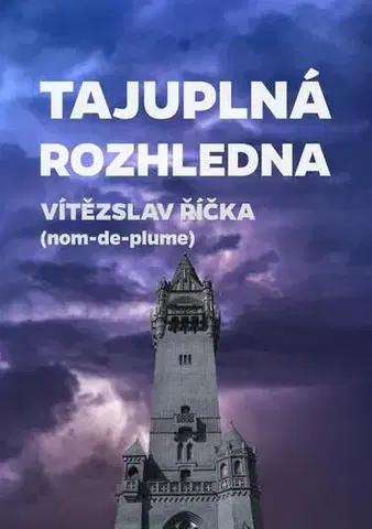 Česká poézia Tajuplná rozhledna - Vítězslav Říčka