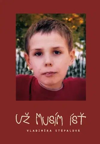 Skutočné príbehy Už musím ísť - Vladimíra Stúpalová