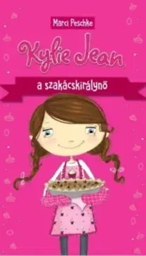 Rozprávky Kylie Jean, a szakácskirálynő - Marci Peschkeová