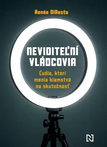 Politológia Neviditeľní vládcovia - Renee DiResta,Samuel Marec