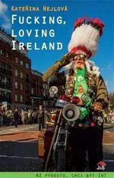 Česká beletria Fucking, loving Ireland - Kateřina Hejlová