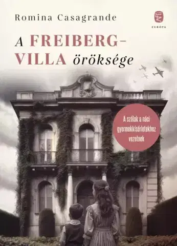 Historické romány A Freiberg-villa öröksége - Romina Casagrande
