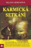 Karma Karmická setkání - Helena Rerichová,Ariana Trávničková