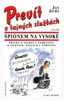 Humor a satira Prevít v tajných službách. aneb... - Jan Jícha,Lubomír Tichý,Anna Staňková