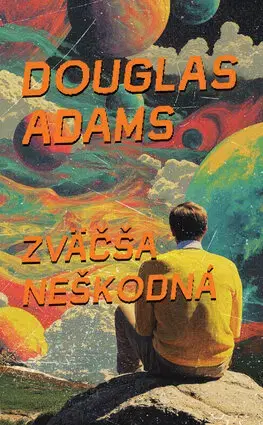 Sci-fi a fantasy Zväčša neškodná - Douglas Adams
