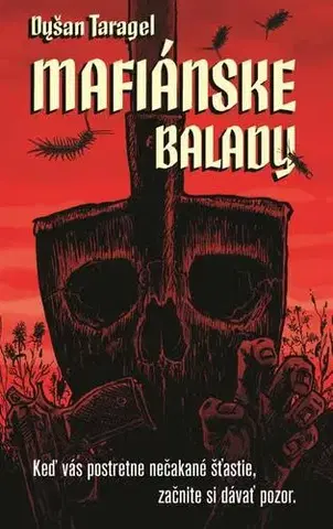 Detektívky, trilery, horory Mafiánske balady - Dušan Taragel