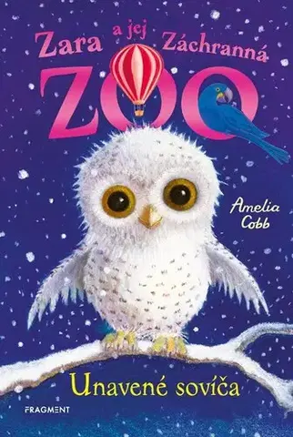 Dobrodružstvo, napätie, western Zara a jej Záchranná zoo 10: Unavené sovíča - Amelia Cobb,Sophy Williamsová,Viktória Floreková