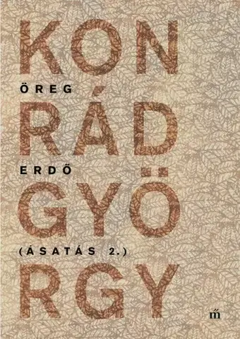 Svetová beletria Öreg erdő - Konrád György