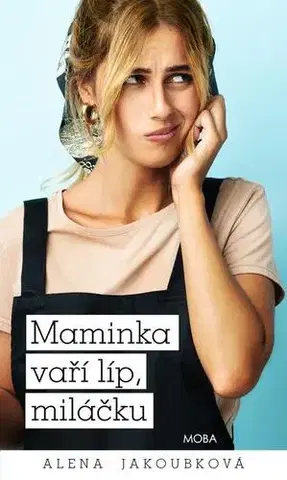 Česká beletria Maminka vaří líp, miláčku - Alena Jakoubková