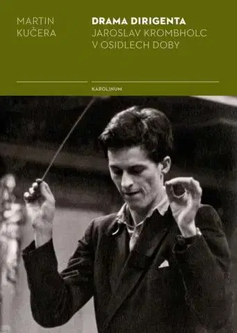 Biografie - Životopisy Drama dirigenta - Martin Kučera