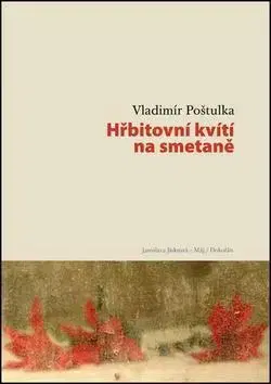 Česká beletria Hřbitovní kvítí na smetaně - Vladimír Poštulka