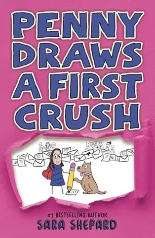 Pre deti a mládež Penny Draws a First Crush - Sara Shepard