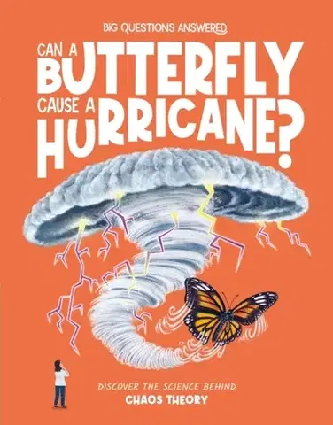 Encyklopédie pre deti a mládež - ostatné Can a Butterfly Cause a Hurricane? - Olivia Watson