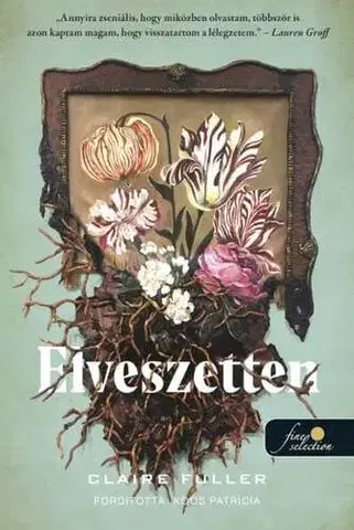Svetová beletria Elveszetten - Claire Fullerová,Patrícia Koós