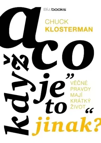 Rozvoj osobnosti A co když je to jinak - Chuck Klosterman