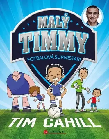 Dobrodružstvo, napätie, western Malý Timmy – Fotbalová superstar - Tim Cahill,Jan Dvořák