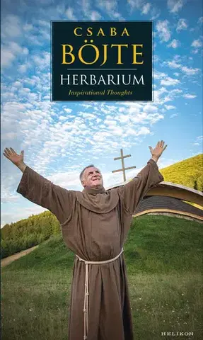 Náboženstvo - ostatné Herbarium - Csaba Böjte,Levente Csender
