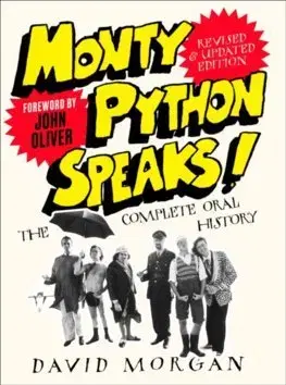 Film - encyklopédie, ročenky Monty Python Speaks! The Complete Oral History - David Morgan