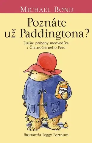 Pre deti a mládež - ostatné Poznáte už Paddingtona? - Michael Bond