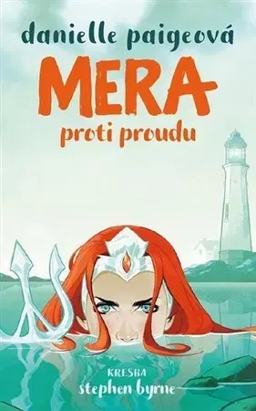 Young adults Mera: Proti proudu - Danielle Paige,Stephen Byrne,Filip Škába