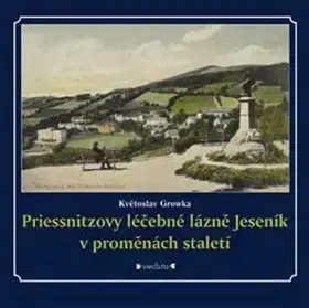 História - ostatné Priessnitzovy léčebné lázně Jeseník v proměnách staletí - Growka Květoslav