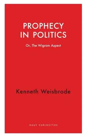 Náboženstvo Prophecy in Politics - Kenneth Weisbrode