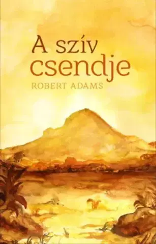 Ezoterika - ostatné A szív csendje - Robert