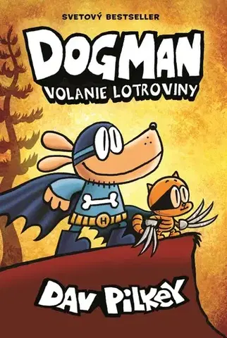 Dobrodružstvo, napätie, western Dogman 6: Volanie lotroviny - Dav Pilkey,Andrej Šútovec