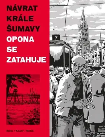 Komiksy Návrat Krále Šumavy 3: Opona se zatahuje - Ondřej Kavalír,Vojtěch Mašek,Karel Osoha