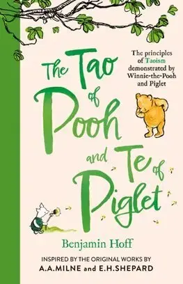 Filozofia The Tao of Pooh & The Te of Piglet - Benjamin Hoff,Ernest H. Shepard