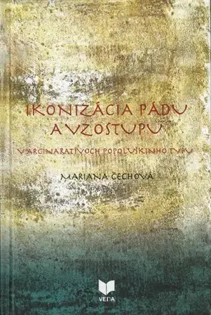 Literárna veda, jazykoveda Ikonizácia pádu a vzostupu - Mariana Čechová