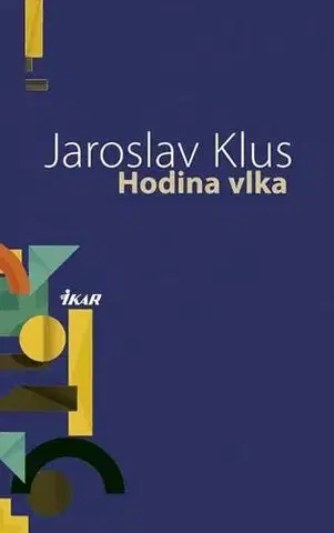 Slovenská beletria Hodina vlka - Jaroslav Klus