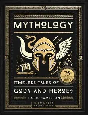 Mytológia Mythology: Timeless Tales of Gods and Heroes, 75th Anniversary Illustrated Edition - Edith Hamilton,Jim Tierney