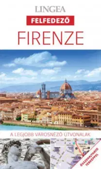 Európa Firenze - A legjobb városnéző útvonalak