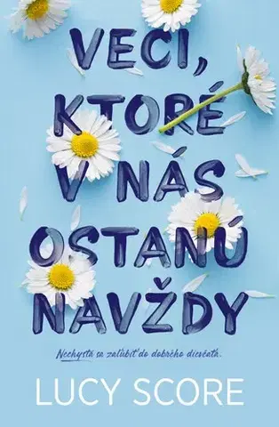 Romantická beletria Veci, ktoré v nás ostanú navždy - Lucy Score,Terézia Štubniaková