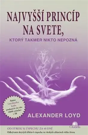 Rozvoj osobnosti Najvyšší princíp na svete, ktorý takmer nikto nepozná - Alexander Loyd