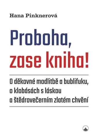 Psychológia, etika Proboha, zase kniha! - Hana Pinknerová