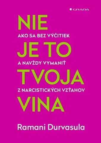 Psychológia, etika Nie je to tvoja vina - Ramani Durvasula