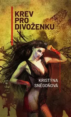 Sci-fi a fantasy Krev pro divoženku - Kristýna Sněgoňová