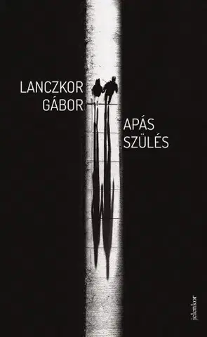 Svetová beletria Apás szülés - Lanczkor Gábor