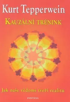 Ezoterika - ostatné Kauzální trénink - Kurt Tepperwein