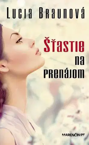 Slovenská beletria Šťastie na prenájom - Lucia Braunová