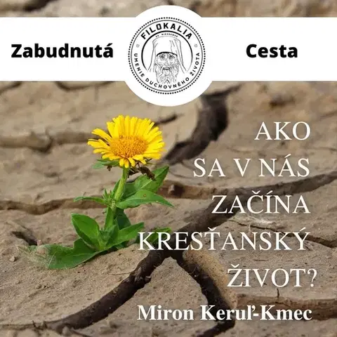 Duchovný rozvoj FILOKALIA s.r.o. Ako sa v nás začína kresťanský život?