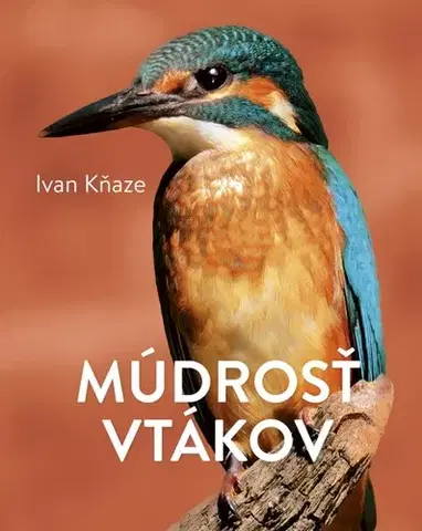 Biológia, fauna a flóra Múdrosť vtákov - Ivan Kňaze