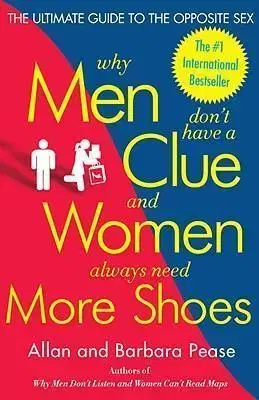Psychológia, etika Why Men Don't Have a Clue and Women Always Need More Shoes - Kolektív autorov