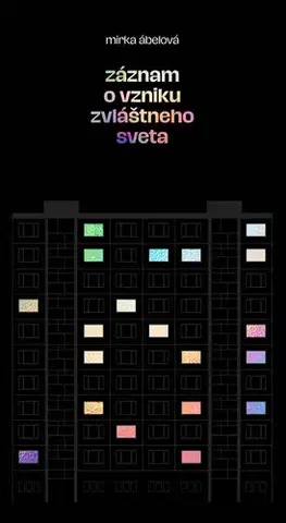 Slovenská poézia Záznam o vzniku zvláštneho sveta - Mirka Ábelová